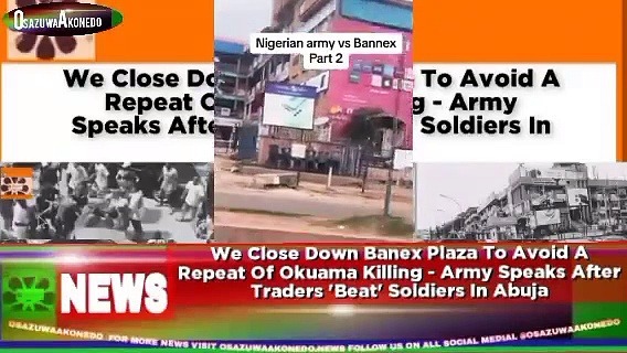 Video ~ We Close Down Banex Plaza To Avoid A Repeat Of Okuama Killing – Army Speaks After Traders ‘Beat’ Soldiers In Abuja ~ OsazuwaAkonedo