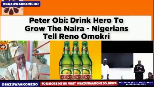 Video ~ Peter Obi: Drink Hero To Grow The Naira – Nigerians Tell Reno Omokri ~ OsazuwaAkonedo
