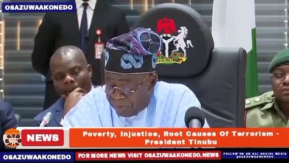 Video ~ Poverty, Injustice, Root Causes Of Terrorism – President Tinubu ~ OsazuwaAkonedo