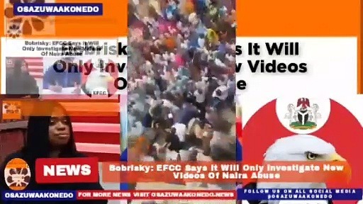 Video ~ Bobrisky: EFCC Says It Will Only Investigate New Videos Of Naira Abuse ~ OsazuwaAkonedo