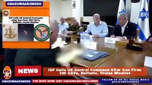 Video ~ IDF Calls US Central Command After Iran Fires 320 UAVs, Ballistic, Cruise Missiles ~ OsazuwaAkonedo