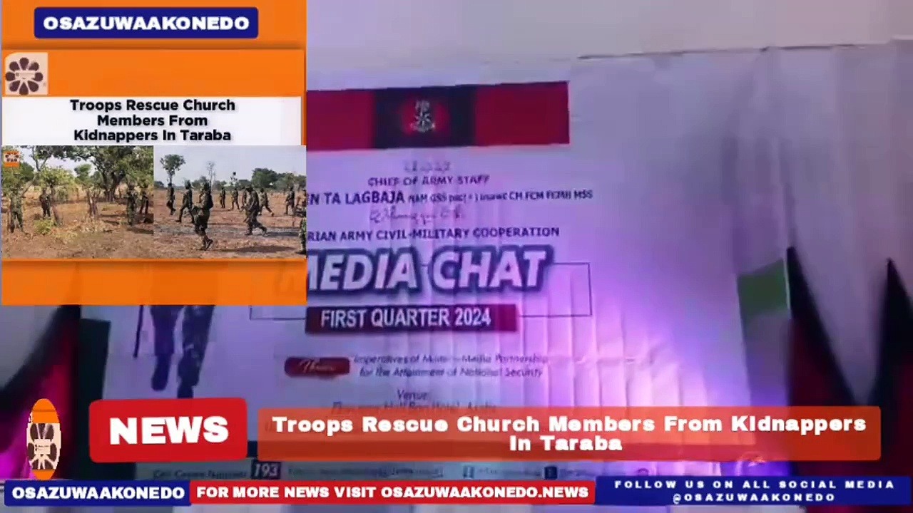 Video ~ Troops Rescue Church Members From Kidnappers In Taraba ~ OsazuwaAkonedo