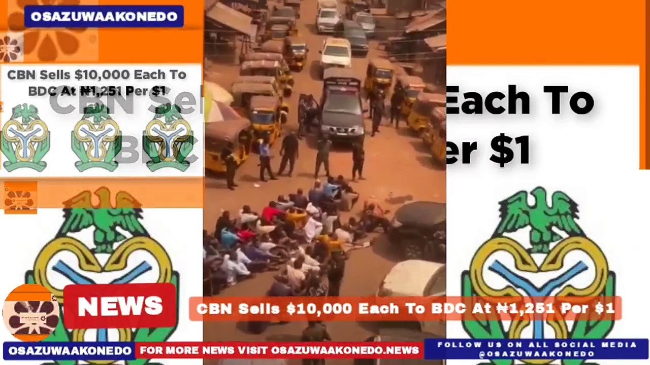 Video ~ CBN Sells $10,000 Each To BDC At ₦1,251 Per $1 ~ OsazuwaAkonedo