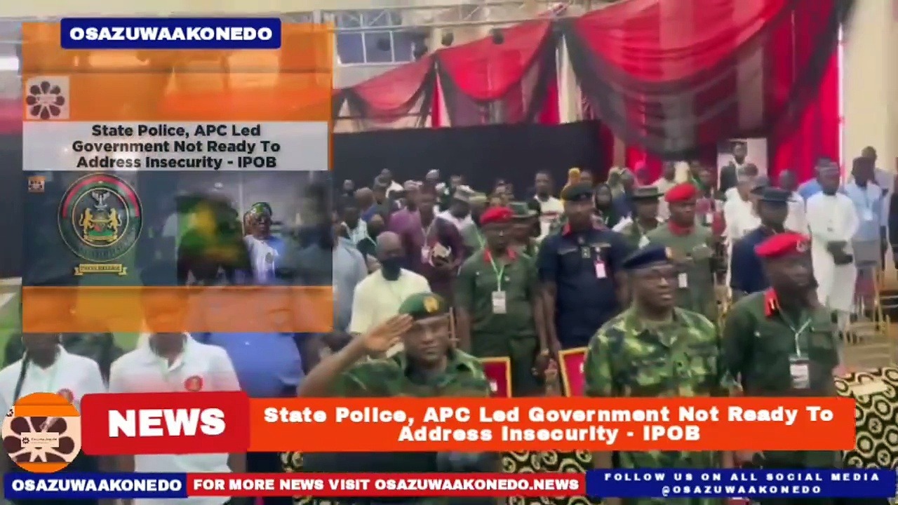 Video ~ State Police, APC Led Government Not Ready To Address Insecurity – IPOB ~ OsazuwaAkonedo