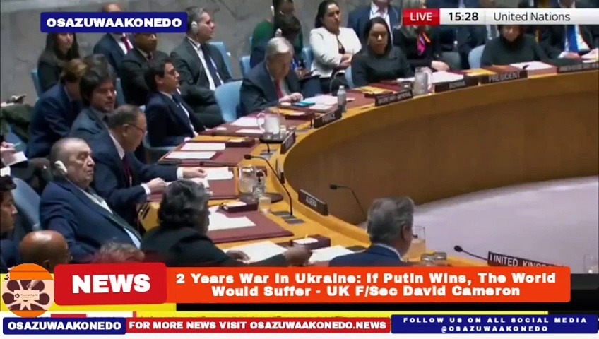 Video ~ 2 Years War In Ukraine: If Putin Wins, The World Would Suffer – UK F/Sec David Cameron ~ OsazuwaAkonedo