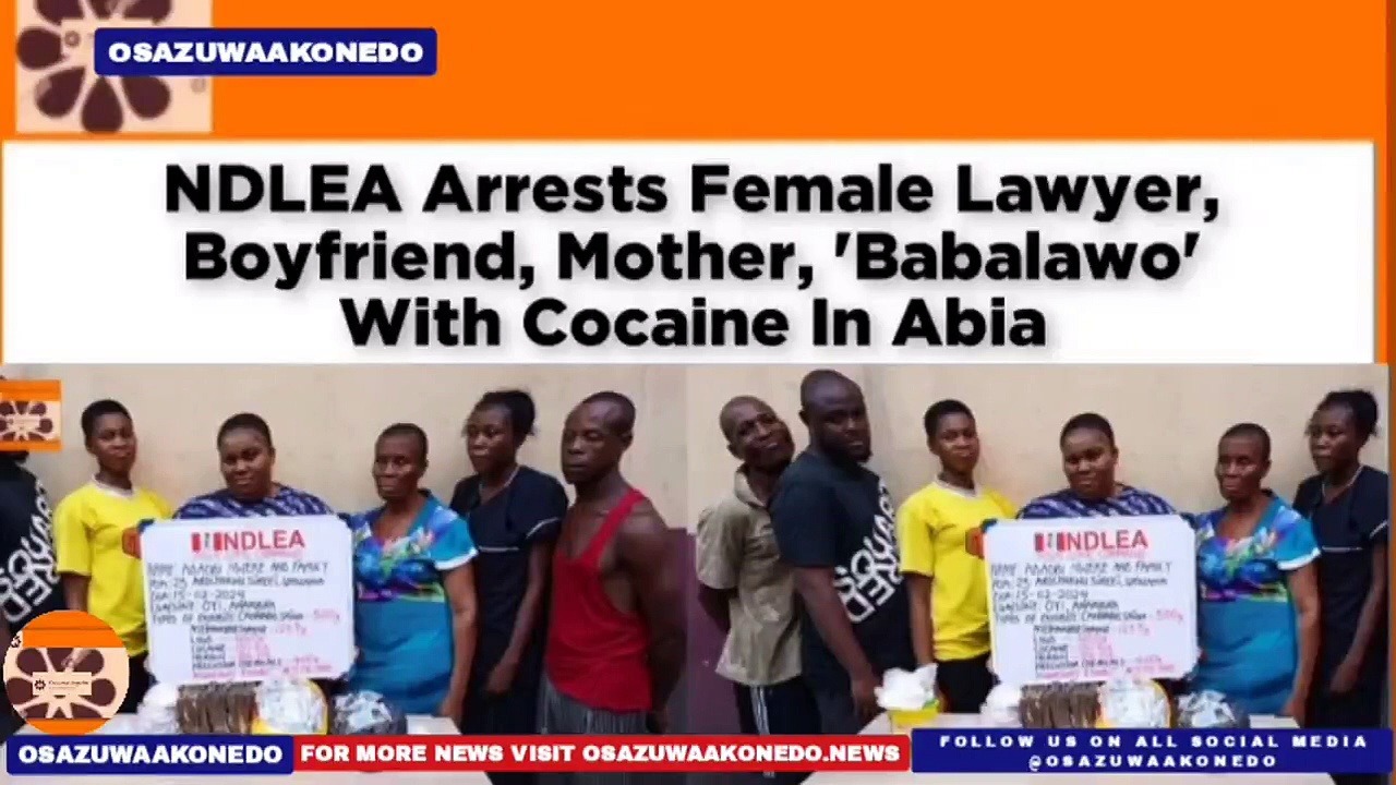 Video ~ NDLEA Arrests Female Lawyer, Boyfriend, Mother, ‘Babalawo’ With Cocaine In Abia ~ OsazuwaAkonedo