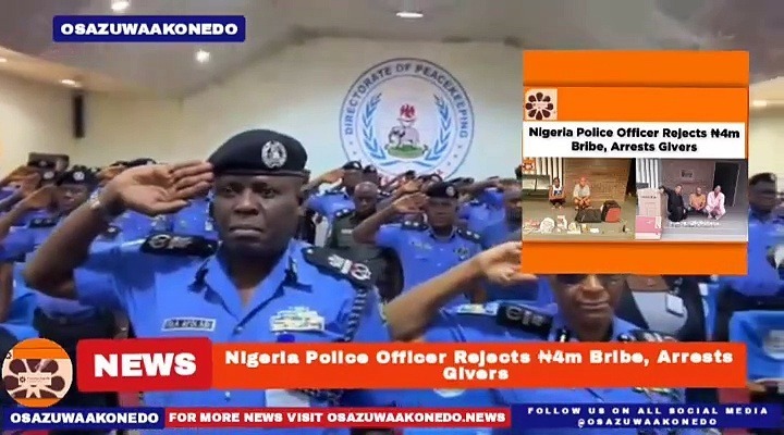 Video ~ Nigeria Police Officer Rejects ₦4m Bribe, Arrests Givers ~ OsazuwaAkonedo