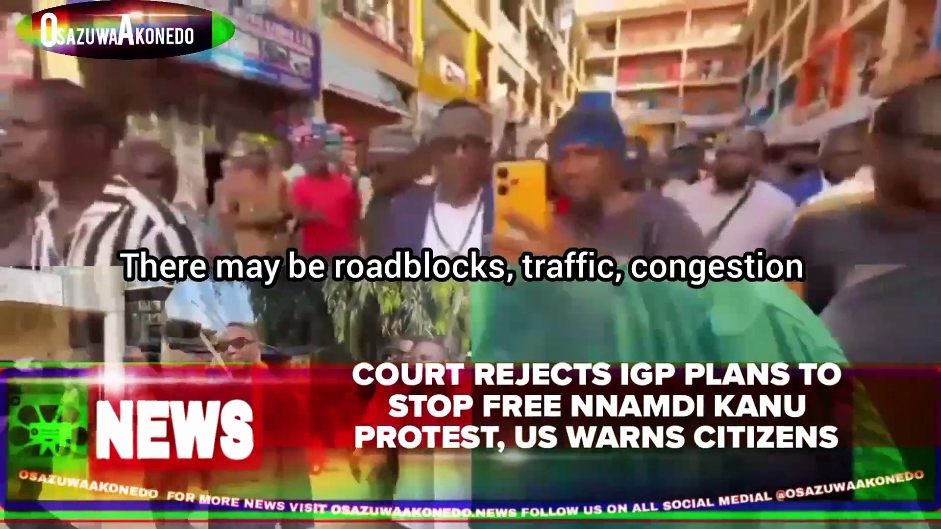 Video ~ Court Rejects IGP Plans To Stop Free Nnamdi Kanu Protest, US Warns Citizens