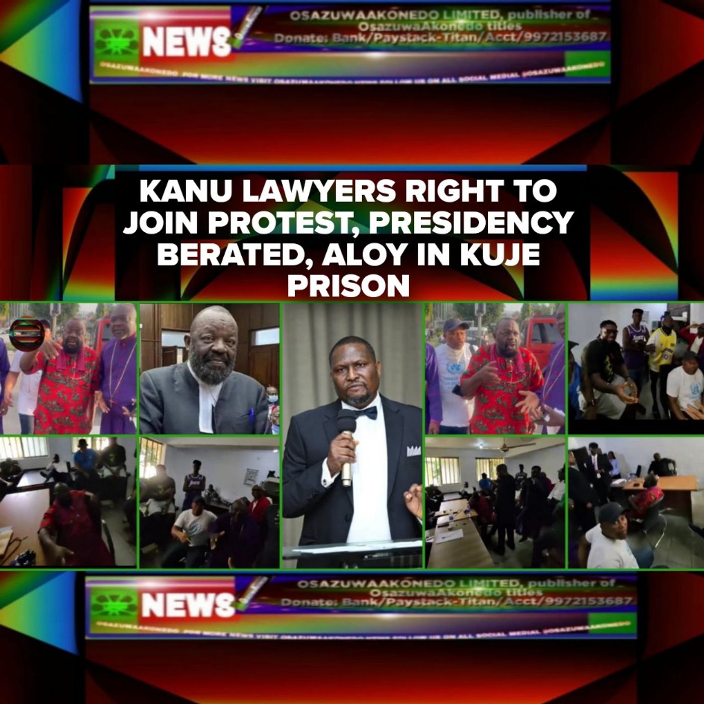 OsazuwaAkonedo Audio ~ Kanu Lawyers Right To Join Protest, Presidency Berated, Aloy In Kuje Prison