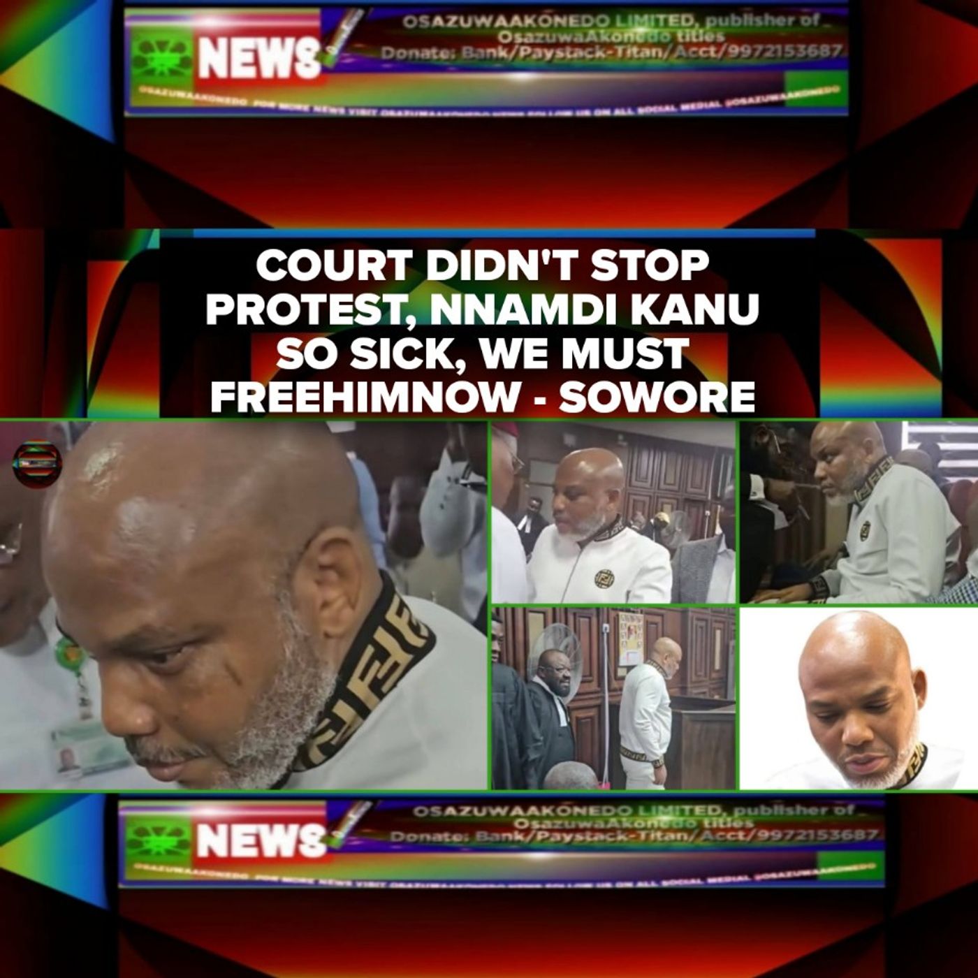 OsazuwaAkonedo Audio ~ Court Didn't Stop Protest, Nnamdi Kanu So Sick, We Must FreeHimNow - Sowore