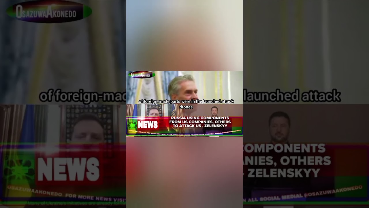 OsazuwaAkonedo Podcast Video ~ Russia Using Components From US Companies, Others To Attack Us - Zelenskyy