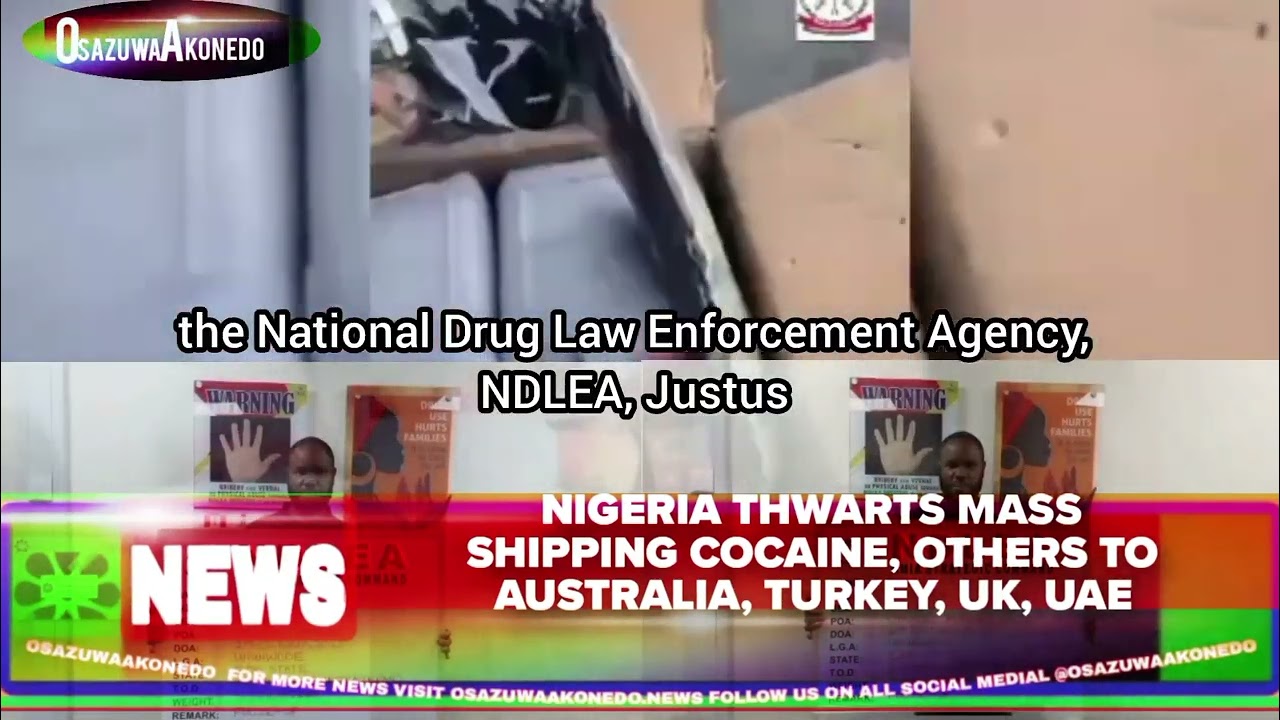 OsazuwaAkonedo ShortReel ~ Nigeria Thwarts Mass Shipping Cocaine, Others To Australia, Turkey, UK, UAE