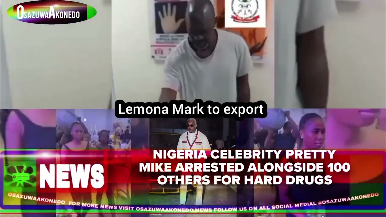 OsazuwaAkonedo Video ~ Nigeria Celebrity Pretty Mike Arrested Alongside 100 Others For Hard Drugs