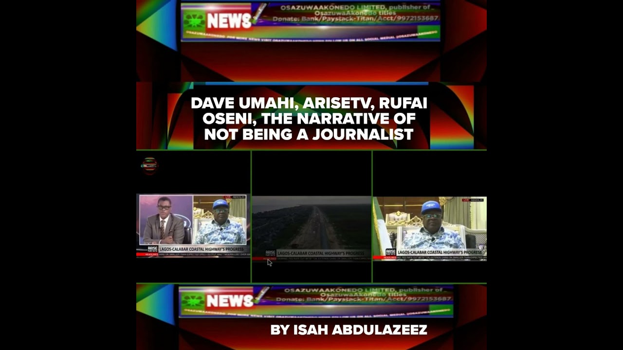 OsazuwaAkonedo Podcast Video ~ Dave Umahi, AriseTV, Rufai Oseni, The Narrative Of Not Being A Journalist