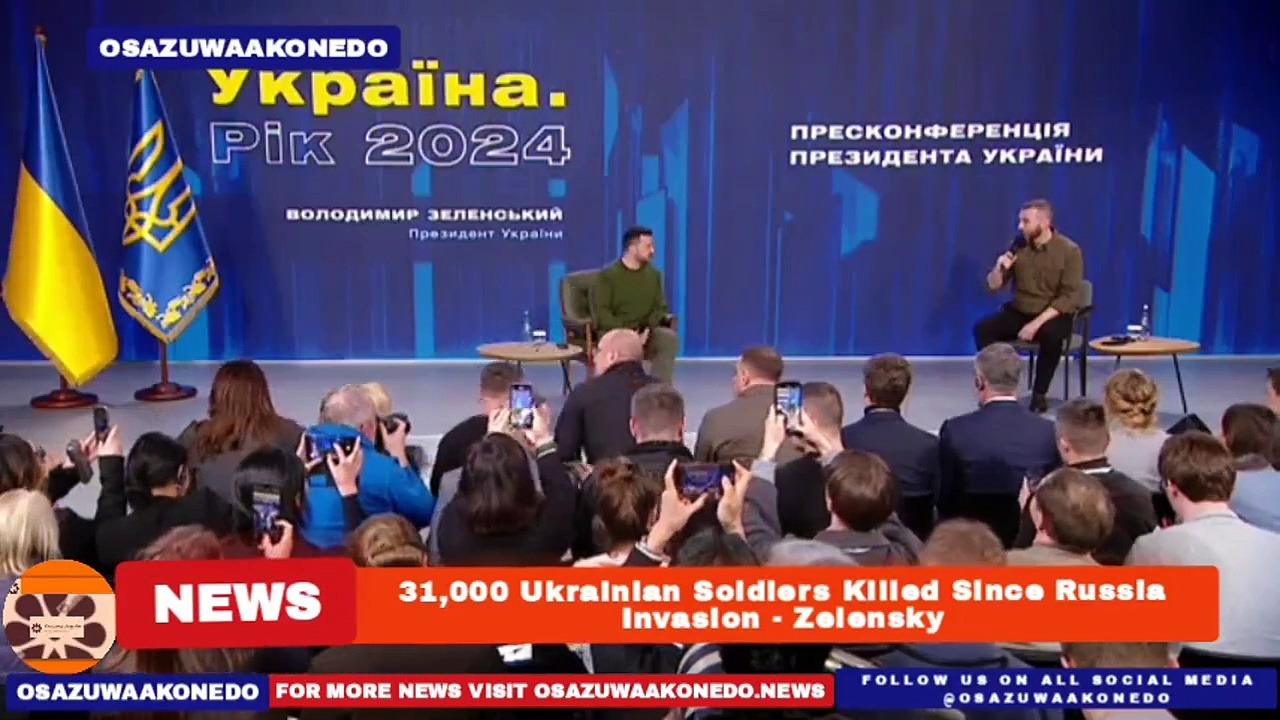 Video ~ 31,000 Ukrainian Soldiers Killed Since Russia Invasion - Zelensky ~ OsazuwaAkonedo