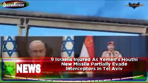 Video ~ 9 Israelis Injured As Yemen’s Houthi New Missile Partially Evade Interceptors In Tel Aviv ~ OsazuwaAkonedo