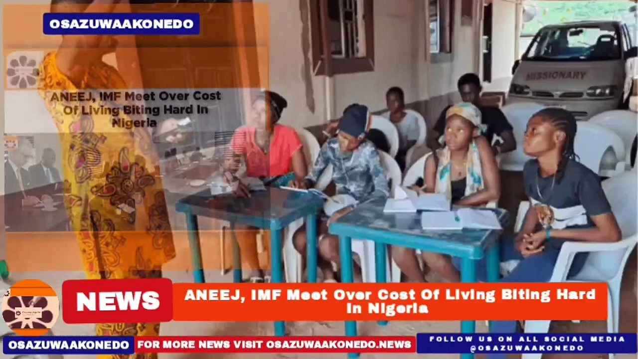 Video ~ ANEEJ, IMF Meet Over Cost Of Living Biting Hard In Nigeria ~ OsazuwaAkonedo