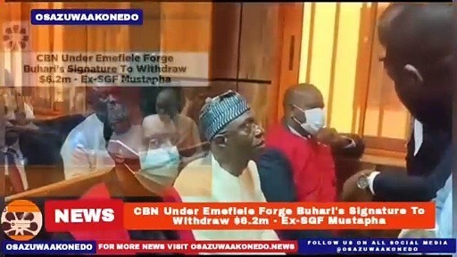 Video ~ CBN Under Emefiele Forge Buhari’s Signature To Withdraw $6.2m – Ex-SGF Mustapha ~ OsazuwaAkonedo