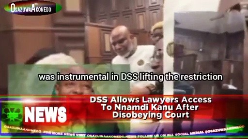 Video ~ DSS Allows Lawyers Access To Nnamdi Kanu After  Disobeying Court