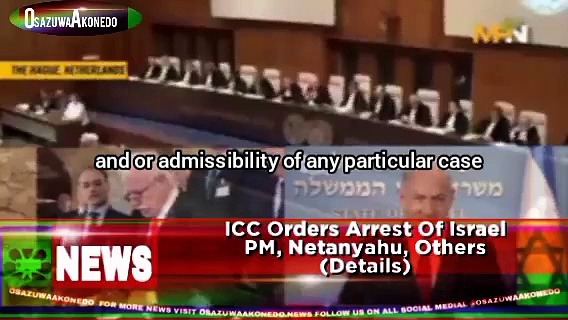 Video ~ ICC Orders Arrest Of Israel PM, Netanyahu, Others (Details)
