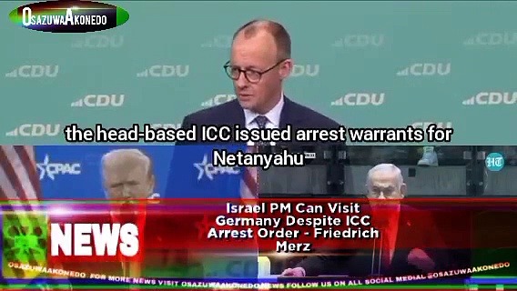 Video ~ Israel PM Can Visit Germany Despite ICC Arrest Order - Friedrich Merz