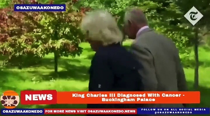 Video ~ King Charles III Diagnosed With Cancer - Buckingham Palace ~ OsazuwaAkonedo