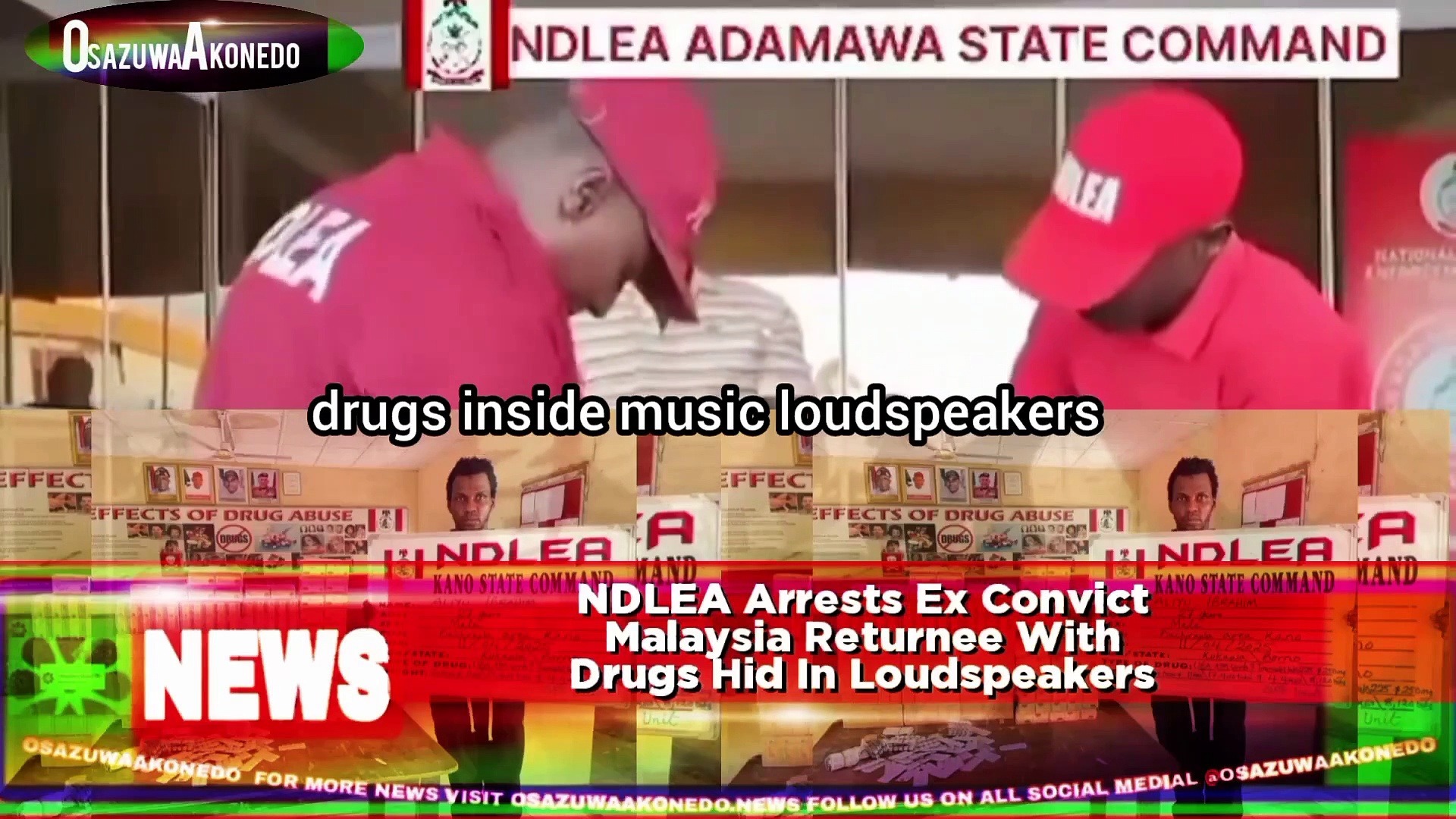 Video ~ NDLEA Arrests Ex Convict Malaysia Returnee With Drugs Hid In Loudspeakers