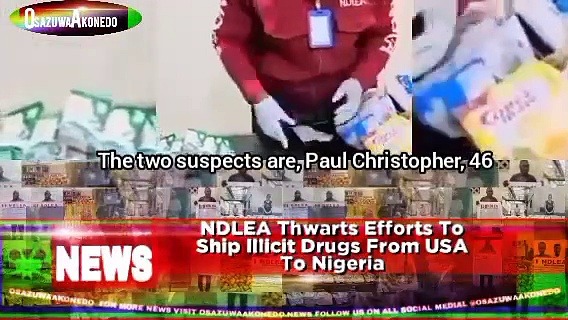 Video ~ NDLEA Thwarts Efforts To Ship Illicit Drugs From USA To Nigeria