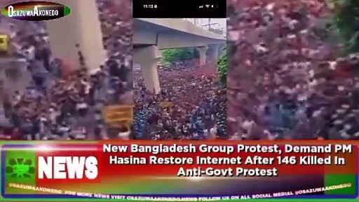 Video ~ New Bangladesh Group Protest, Demand PM Hasina Restore Internet After 146 Killed In Anti-Govt Protest ~ OsazuwaAkonedo
