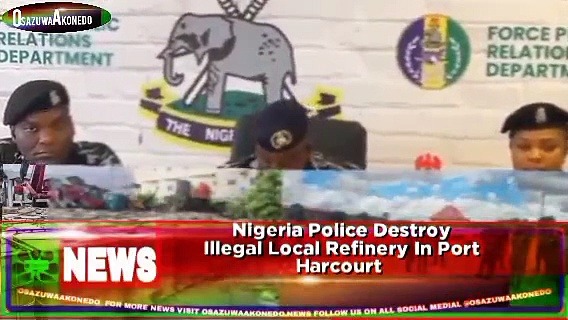 Video ~ Nigeria Police Destroy Illegal Local Refinery In Port Harcourt ~ OsazuwaAkonedo