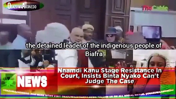 Video ~ Nnamdi Kanu Stage Resistance In Court, Insists Binta Nyako Can't Judge The Case