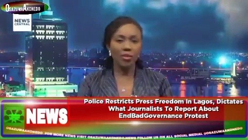 Video ~ Police Restricts Press Freedom In Lagos, Dictates What Journalists To Report About EndBadGovernance Protest ~ OsazuwaAkonedo