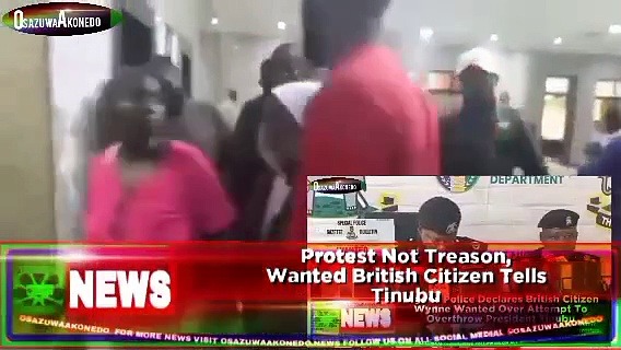 Video ~ Protest Not Treason, Wanted British Citizen Tells Tinubu ~ OsazuwaAkonedo