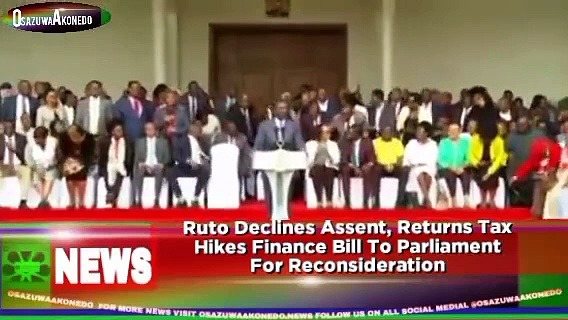 Video ~ Ruto Declines Assent, Returns Tax Hikes Finance Bill To Parliament For Reconsideration ~ OsazuwaAkonedo
