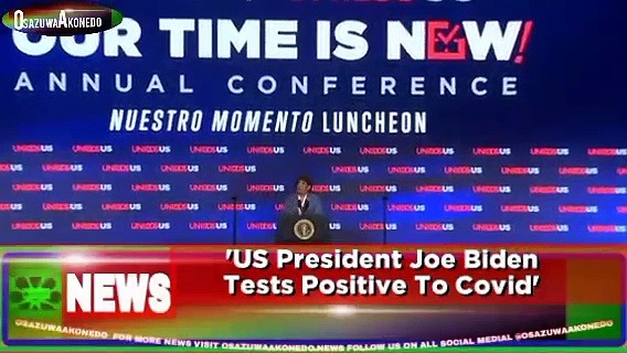 Video ~ 'US President Joe Biden Tests Positive To Covid' ~ OsazuwaAkonedo