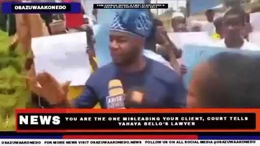Video ~ You Are The One Misleading Your Client, Court Tells Yahaya Bello's Lawyer ~ OsazuwaAkonedo
