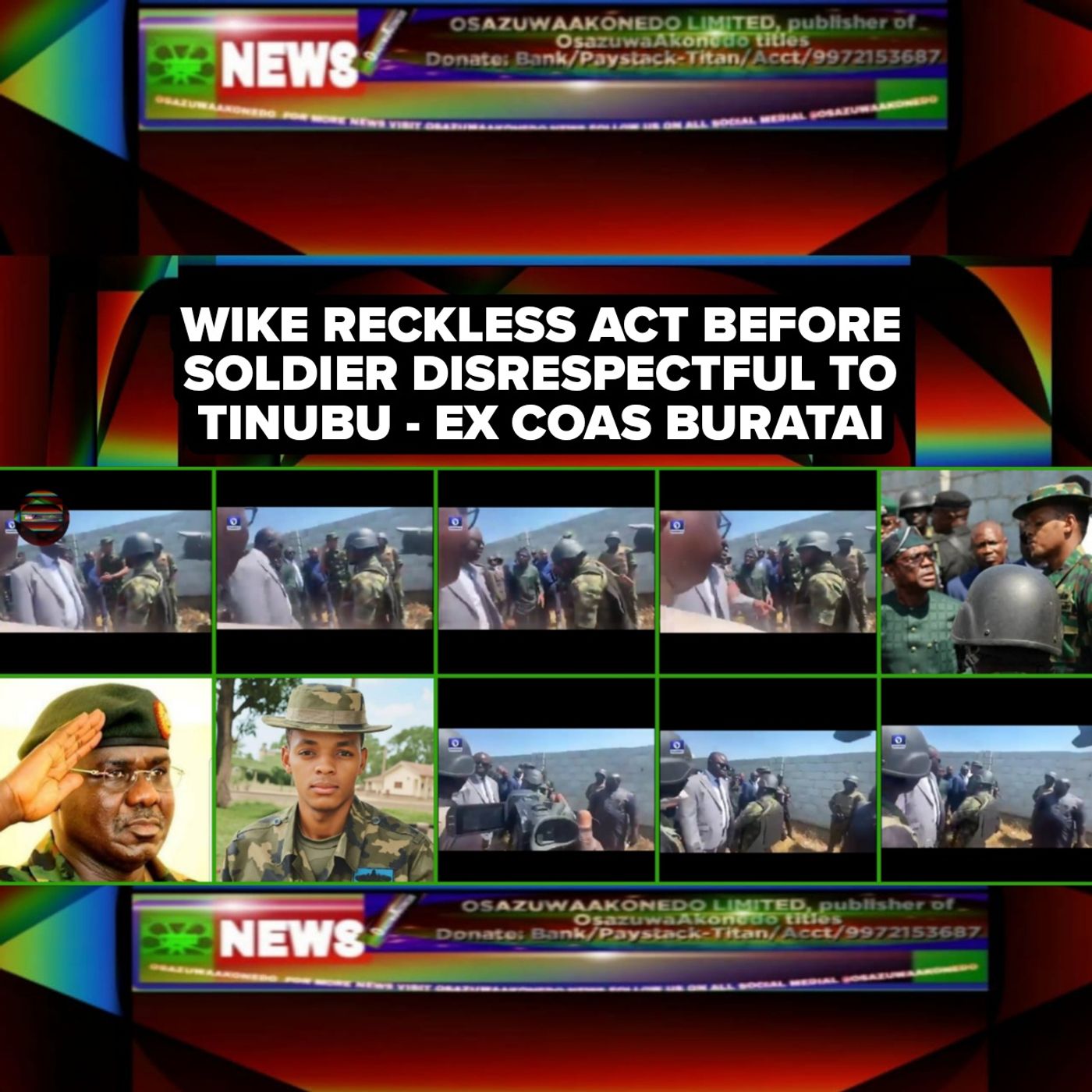 OsazuwaAkonedo Audio ~ Wike Reckless Act Before Soldier Disrespectful To Tinubu - Ex COAS Buratai