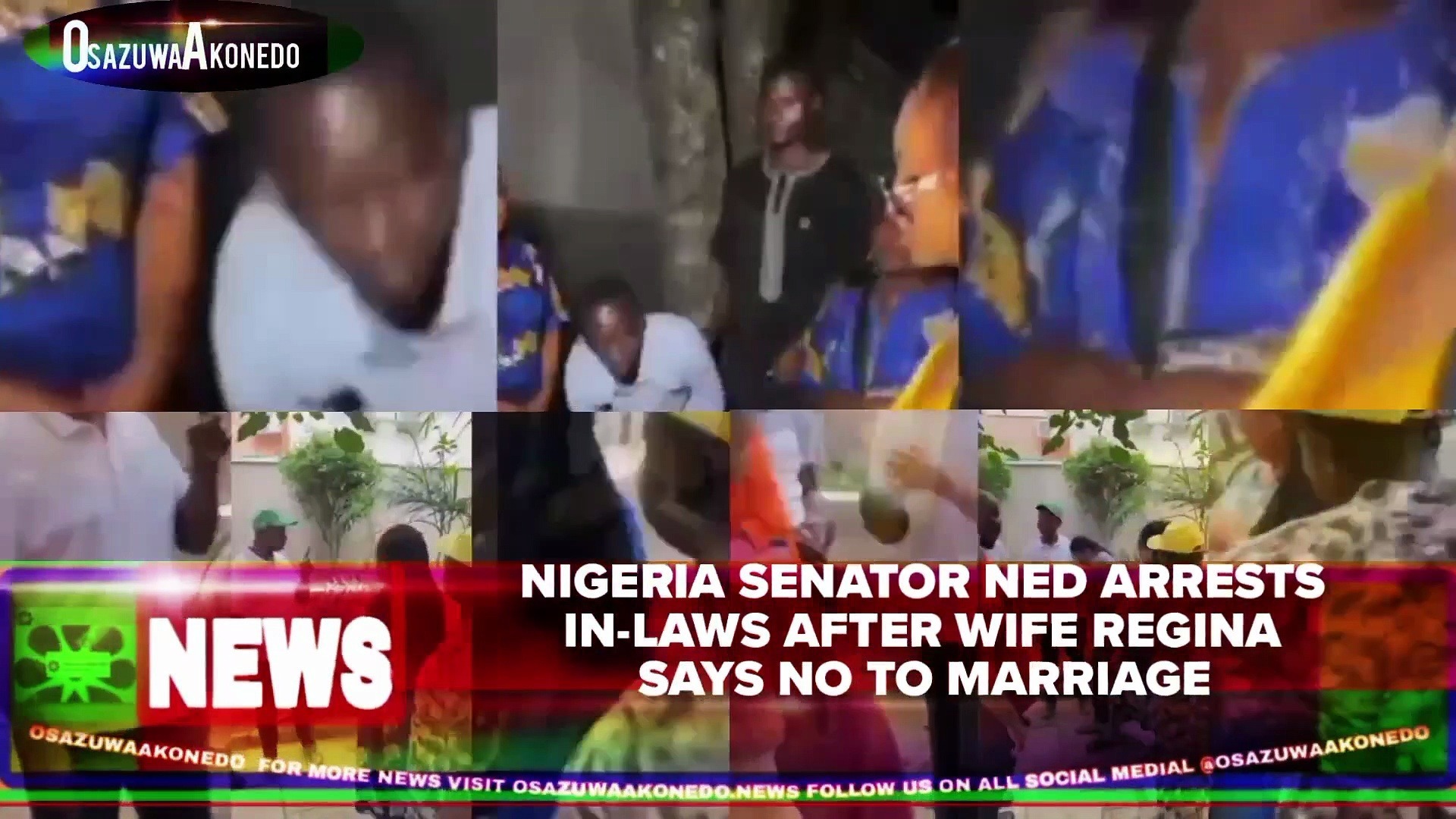 Video ~ Nigeria Senator Ned Arrests In-laws After Wife Regina Says No To Marriage