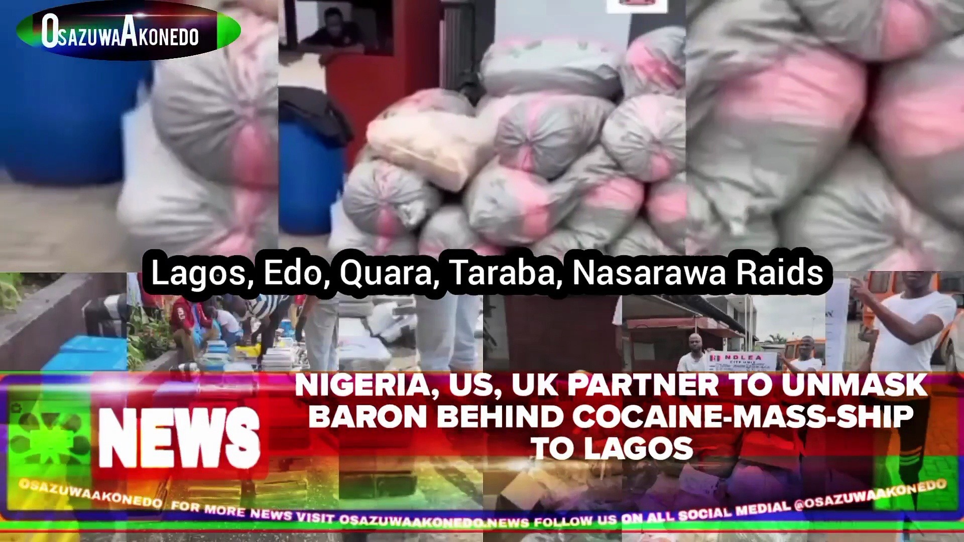 Video ~ Nigeria, US, UK Partner To Unmask Baron Behind Cocaine-Mass-Ship To Lagos