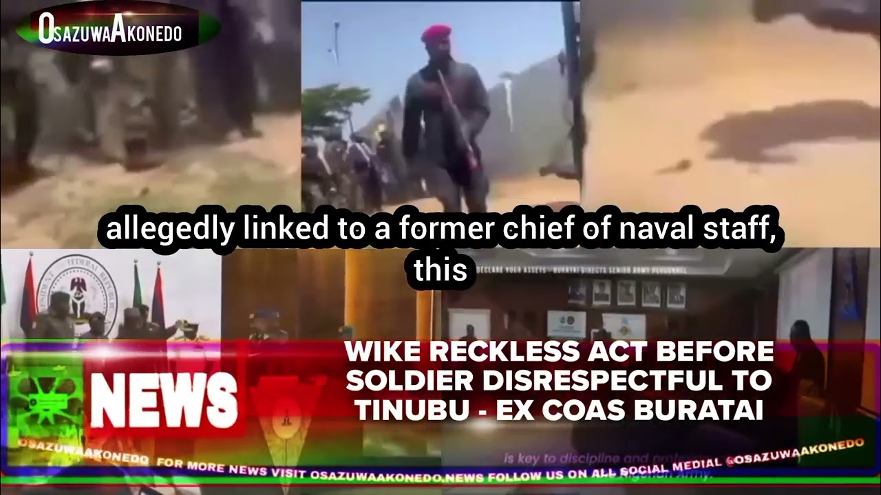 OsazuwaAkonedo ShortReel ~ Wike Reckless Act Before Soldier Disrespectful To Tinubu Ex COAS Buratai