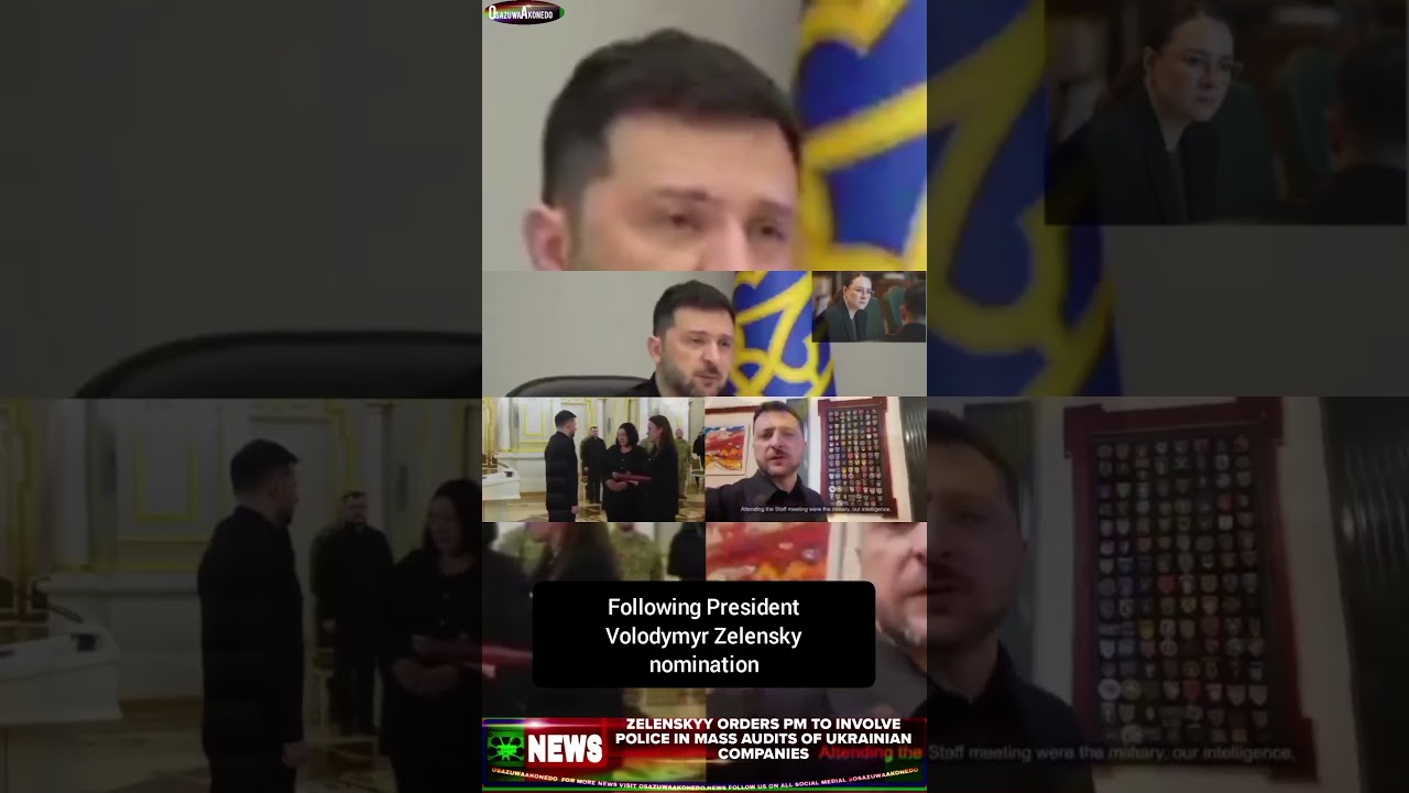 OsazuwaAkonedo ReelNews ~ Zelenskyy Orders PM To Involve Police In Mass Audits Of Ukrainian Companies