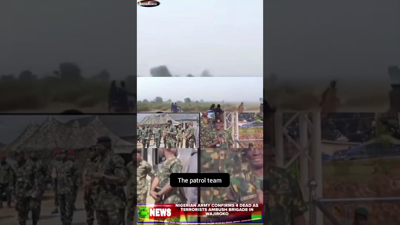 OsazuwaAkonedo Podcast Video ~ Nigerian Army Confirms 4 Dead As Terrorists Ambush Brigade In Wajiroko