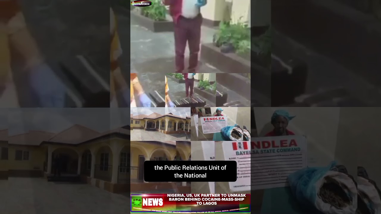 OsazuwaAkonedo ReelNews ~ Nigeria, US, UK Partner To Unmask Baron Behind Cocaine Mass Ship To Lagos