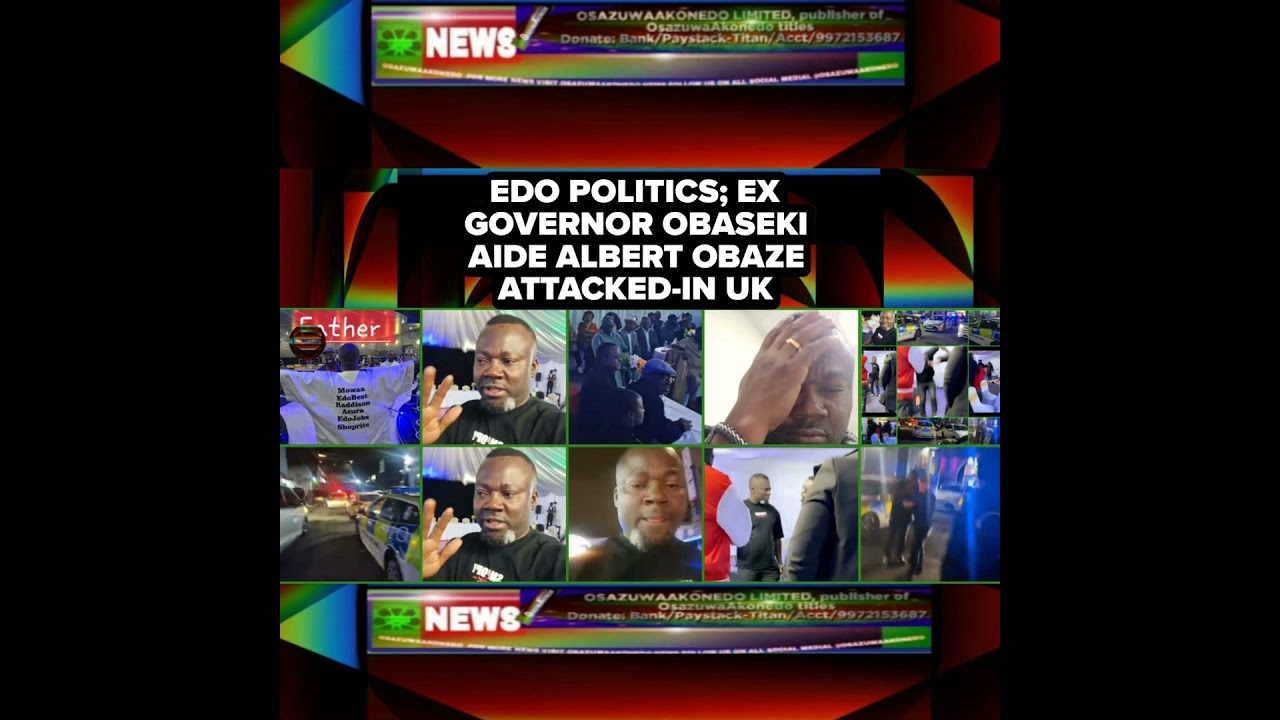 OsazuwaAkonedo Podcast Video ~ Edo Politics; Ex Governor Obaseki Aide Albert Obaze Attacked-In UK
