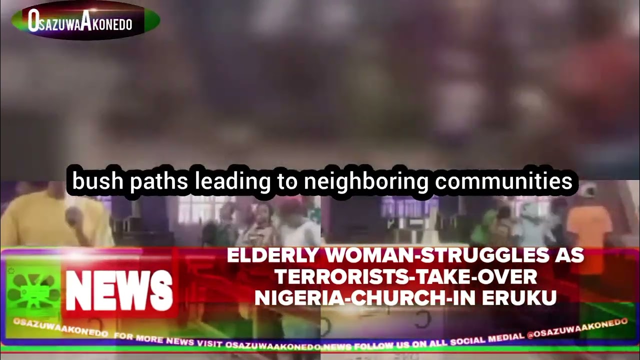 OsazuwaAkonedo Video ~ Elderly Woman-Struggles As Terrorists-Take-Over Nigeria-Church-In Eruku