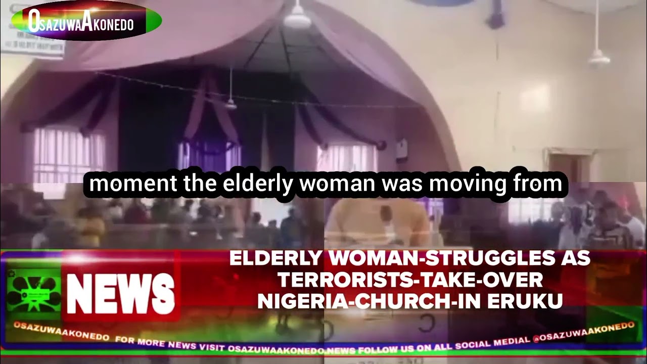 OsazuwaAkonedo ShortReel ~ Elderly Woman-Struggles As Terrorists-Take-Over Nigeria-Church-In Eruku