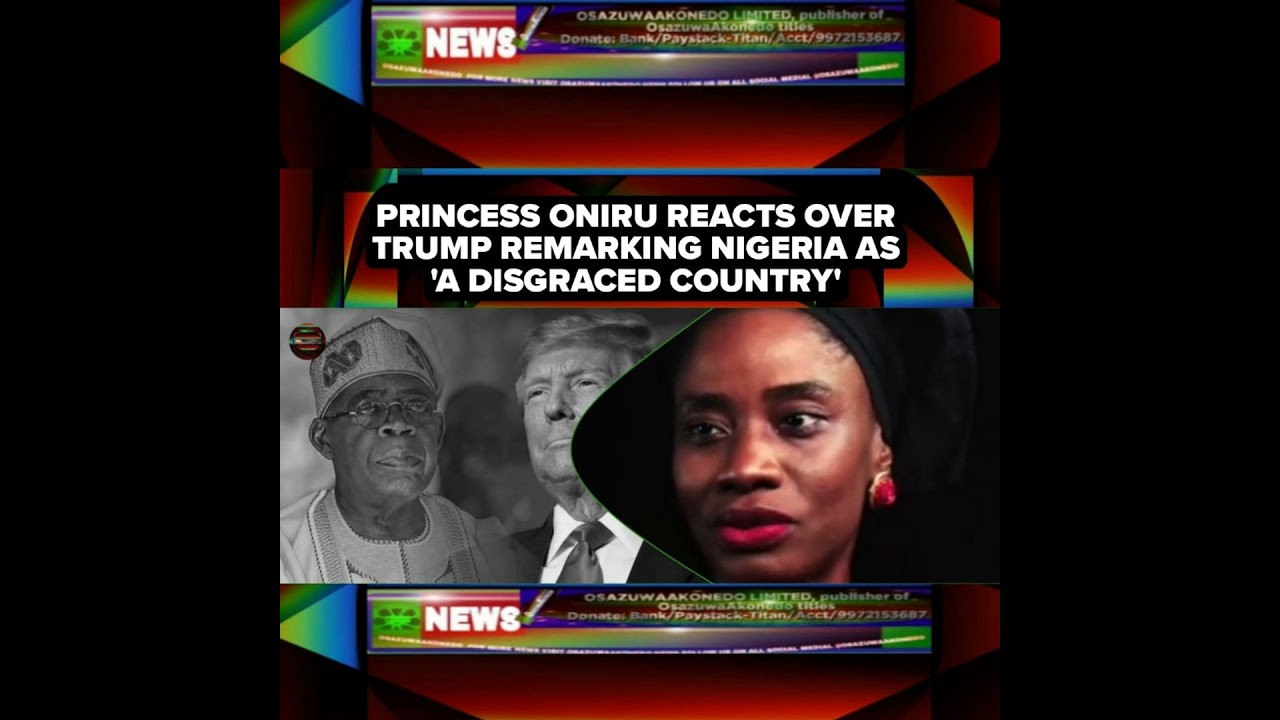 OsazuwaAkonedo Podcast Video ~ Princess Oniru Reacts Over Trump Remarking Nigeria As ‘A Disgraced Country'