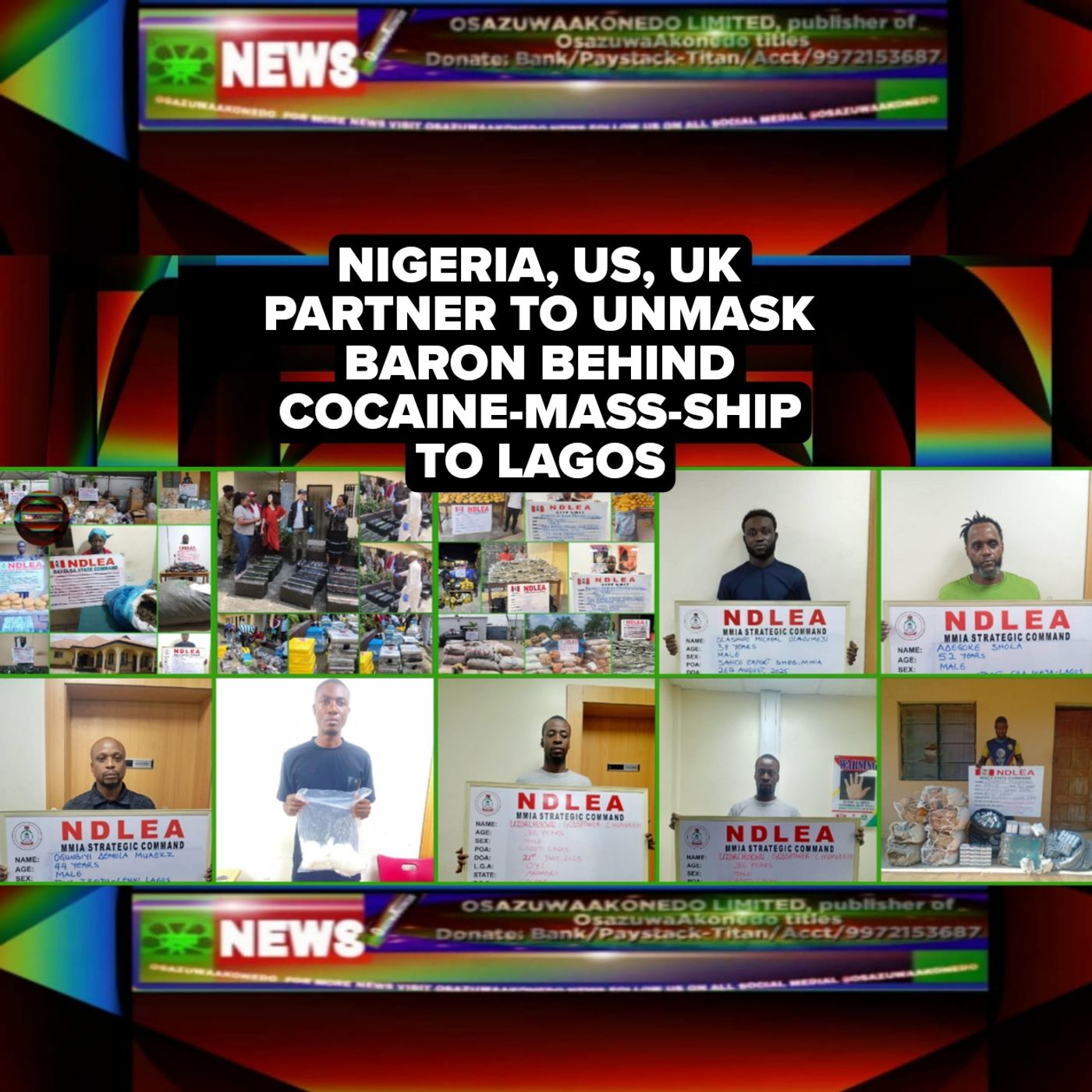 OsazuwaAkonedo Audio ~ Nigeria, US, UK Partner To Unmask Baron Behind Cocaine-Mass-Ship To Lagos