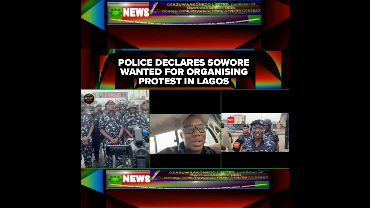 OsazuwaAkonedo Podcast Video ~ Police Declares Sowore Wanted For Organising Protest In Lagos
