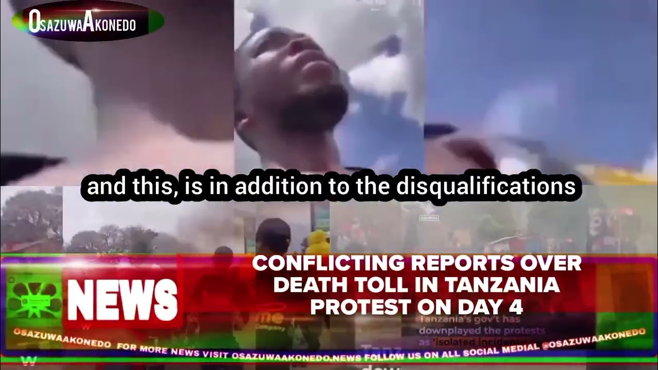 OsazuwaAkonedo Video ~ Conflicting Reports Over Death Toll In Tanzania Protest On Day 4